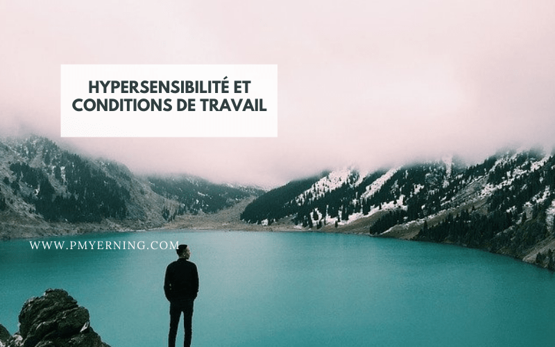 hypersensibilité et conditions de travail