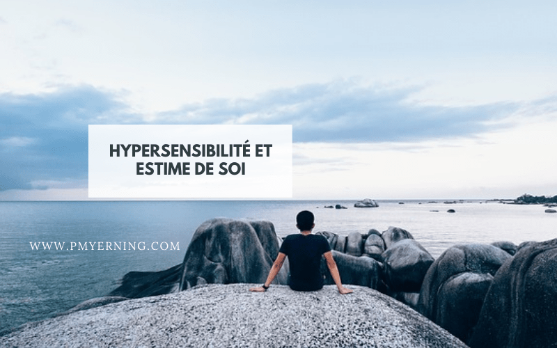 hypersensibilité et estime de soi