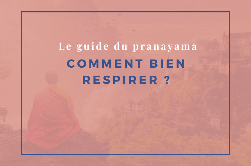 Lire la suite à propos de l’article Comment bien respirer ? le guide du pranayama