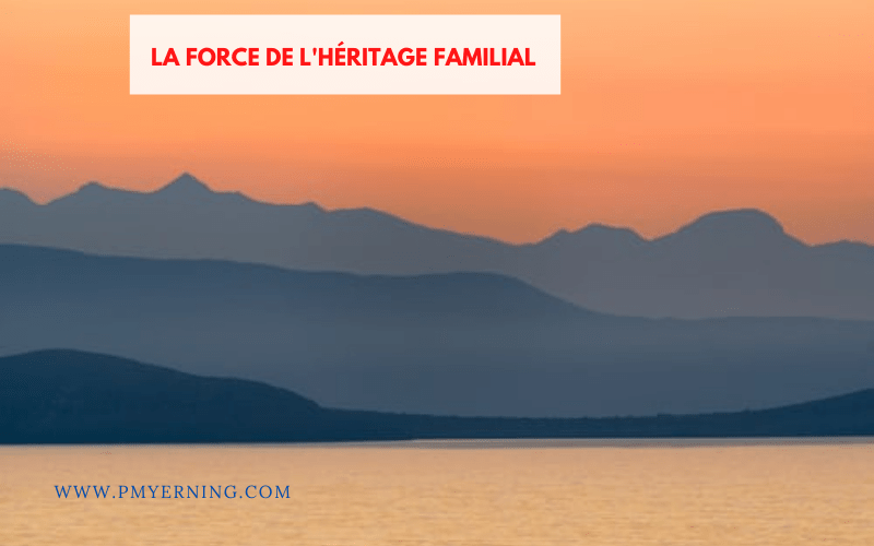 force de l'héritage familial