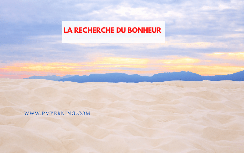 la recherche du bonheur