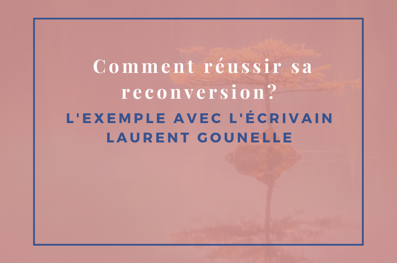 Lire la suite à propos de l’article Comment réussir sa reconversion ? l’exemple avec l’écrivain Laurent Gounelle