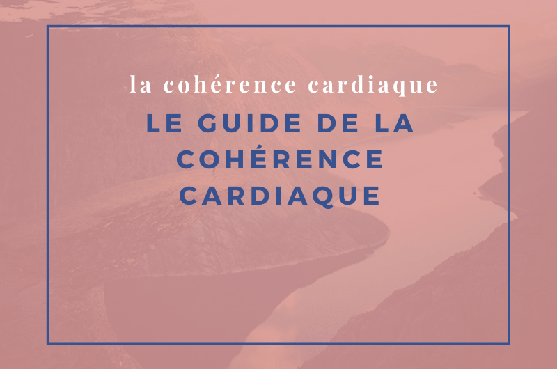 le guide de la cohérence cardiaque