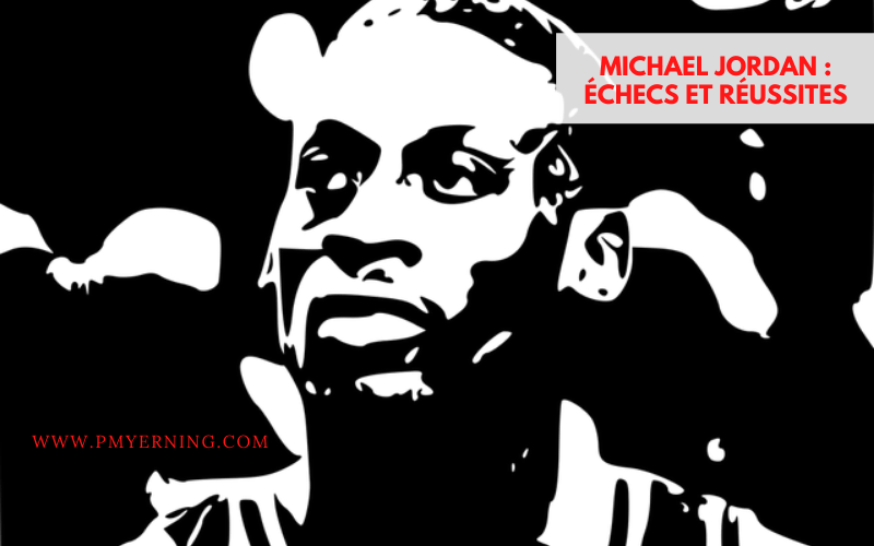 michael jordan échecs et réussites