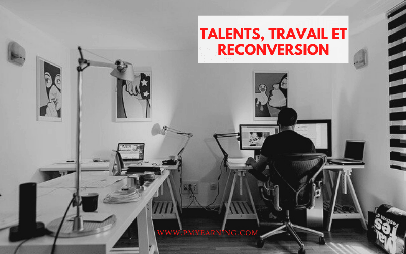 talents, travail et reconversion