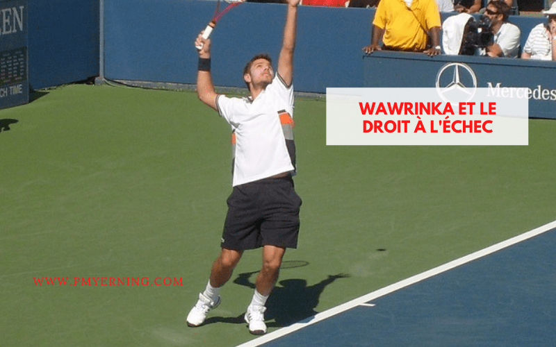 wawrinka et le droit à l'échec