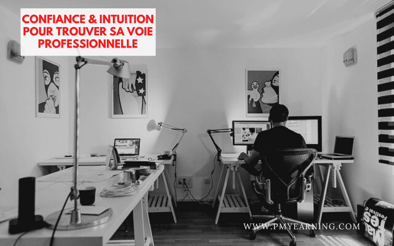 confiance, intuition et voie professionnelle