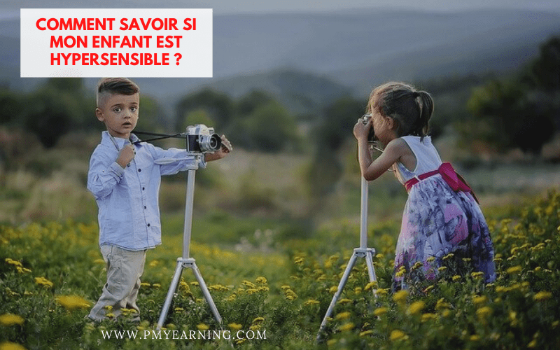 comment savoir si mon enfant est hypersensible