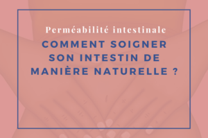 Lire la suite à propos de l’article Comment soigner son intestin de manière naturelle ?