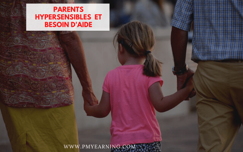 parents hypersensibles et besoin d'aide