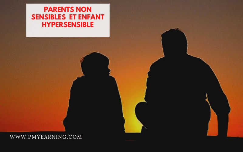 parents non sensibles et enfant hypersensible