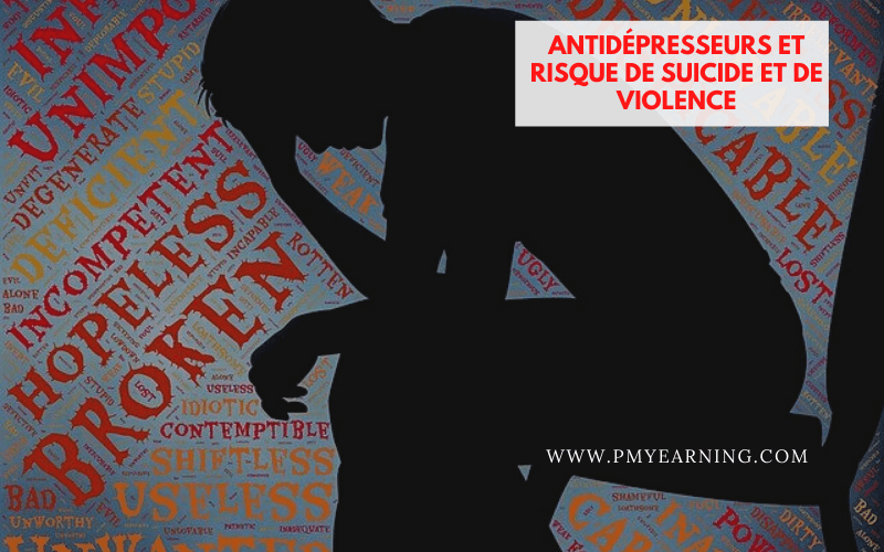 antidépresseurs et risque de suicide et de violence