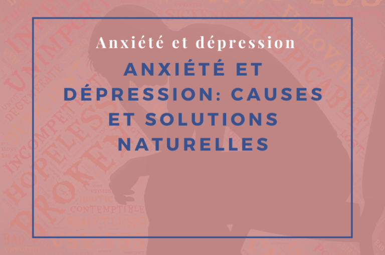 anxiété et dépression causes et solutions