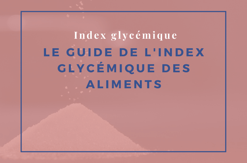 le guide de l'index glycémique des aliments