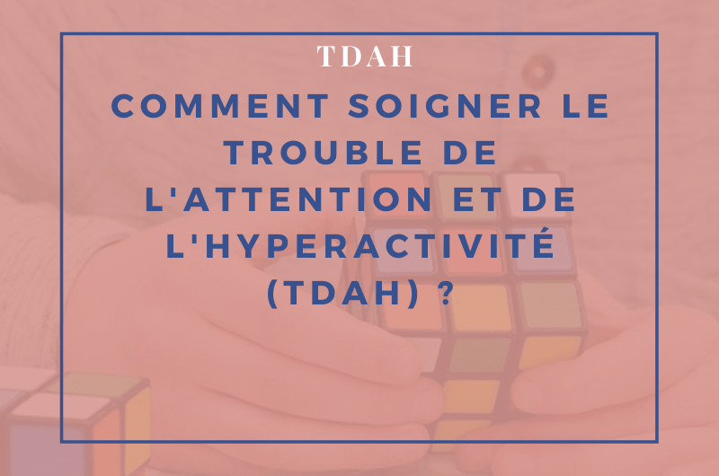 comment soigner le trouble de l'attention