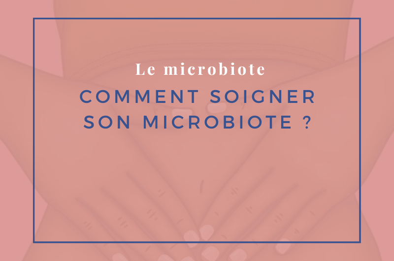 Comment soigner son microbiote